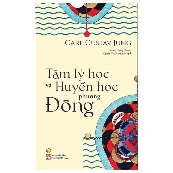 Tâm Lý Học Và Huyền Học Phương Đông - Phương Ly