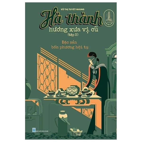Hà Thành Hương Xưa Vị Cũ Tập 3 - Đặc Sản Bốn Phương Hội Tụ