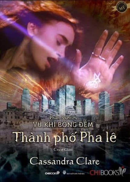 Thành Phố Pha Lê (Phần 3 Series Vũ Khí Bóng Đêm) - Pha Lê