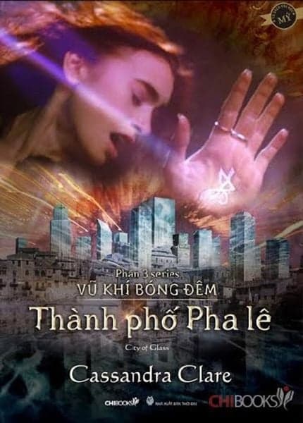 Thành Phố Pha Lê (Phần 3 Series Vũ Khí Bóng Đêm) - Cassandra Clare