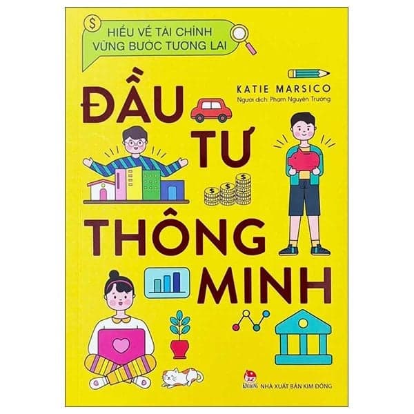 Hiểu Về Tài Chính, Vững Bước Tương Lai - Đầu Tư Thông Minh
