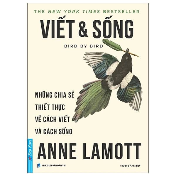 Viết Và Sống - Bird By Bird - Những Chia Sẻ Thiết Thực Về Cách Viết Và Cách Sống - Chì