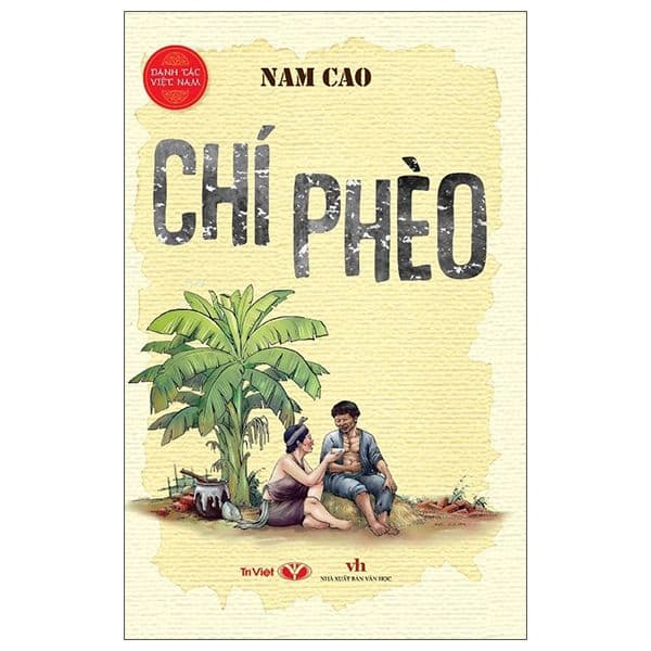 Danh Tác Việt Nam - Chí Phèo - Nam Cao
