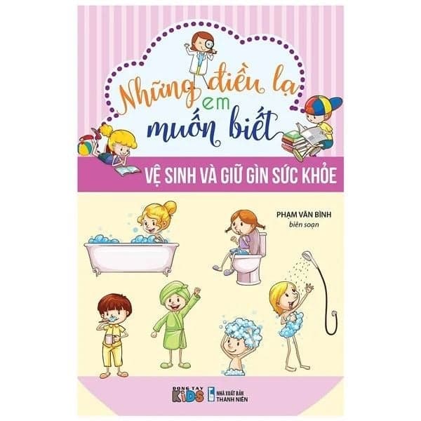 Những Điều Lạ Em Muốn Biết - Vệ Sinh Và Giữ Gìn Sức Khỏe Tb