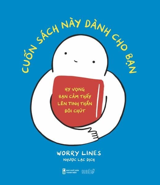 Cuốn Sách Này Dành Cho Bạn - Worry Lines - người dịch: Nhược Lạc
