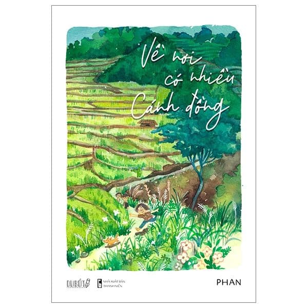 Về Nơi Có Nhiều Cánh Đồng - Phan