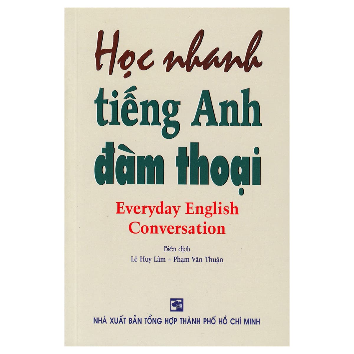 Sách Học Nhanh Tiếng Anh Đàm Thoại - Sách Bỏ Túi - Lê Huy Lâm - Phạm Văn Thuận