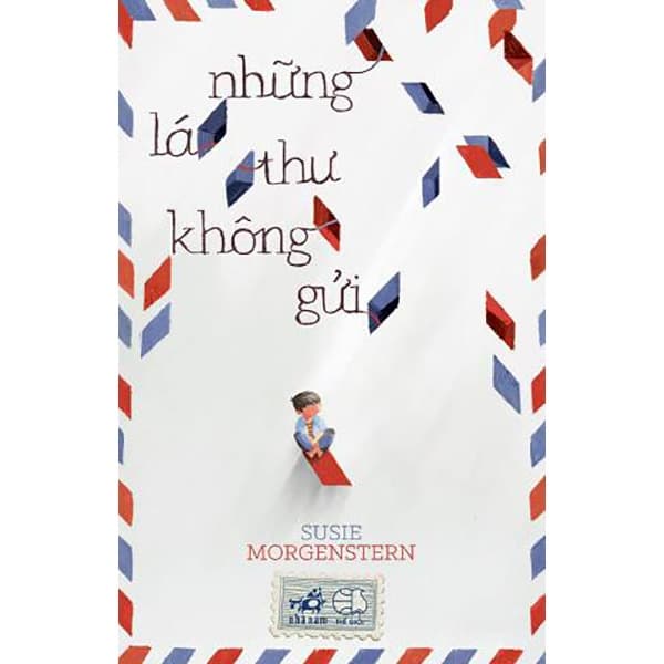 Sách Những Lá Thư Không Gửi (Tái Bản 2018) - Susie Morgenstern