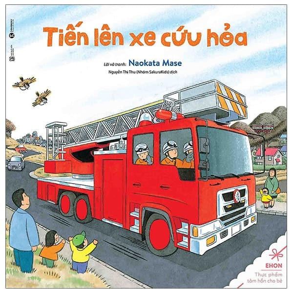 Sách Ehon - Thực Phẩm Tâm Hồn Cho Bé - Tiến Lên Xe Cứu Hỏa (Tái Bản