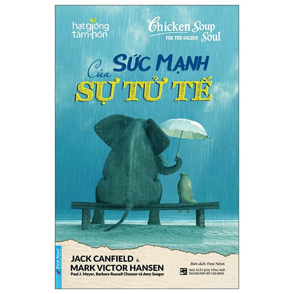 Sách Chicken Soup For The Golden Soul - Sức Mạnh Của Sự Tử Tế (Tái Bản) - J. Hansen