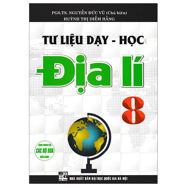 Sách Tư Liệu Dạy-Học Địa Lí 8 (Dùng Chung Cho Các Bộ SGK Hiện Hành) - PGS TS Vũ Quốc Chung