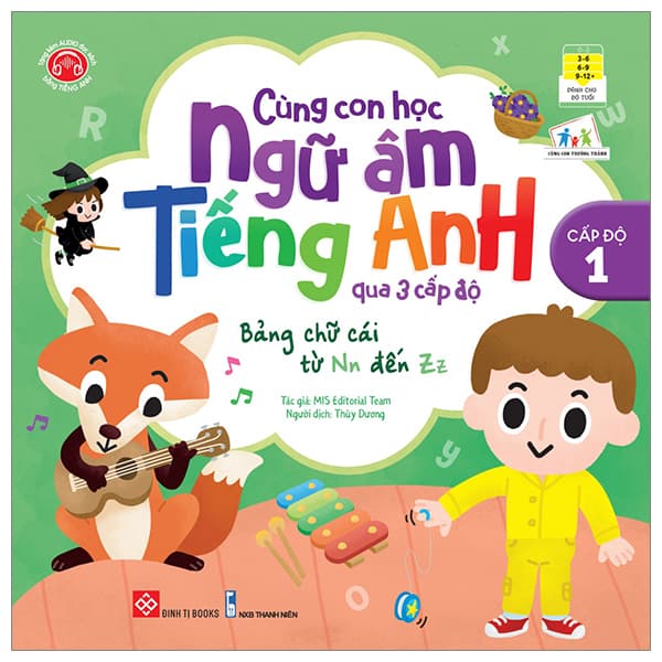 Sách Cùng Con Học Ngữ Âm Tiếng Anh Qua 3 Cấp Độ - Bảng Chữ Cái Từ - MIS editorial team