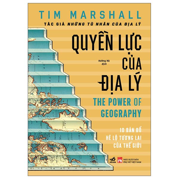 Sách Quyền Lực Của Địa Lý - The Power Of Geography - Tim Marshall