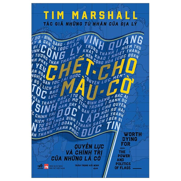 Sách Chết Cho Màu Cờ - Quyền Lực Và Chính Trị Của Những Lá Cờ - B� - Tim Marshall