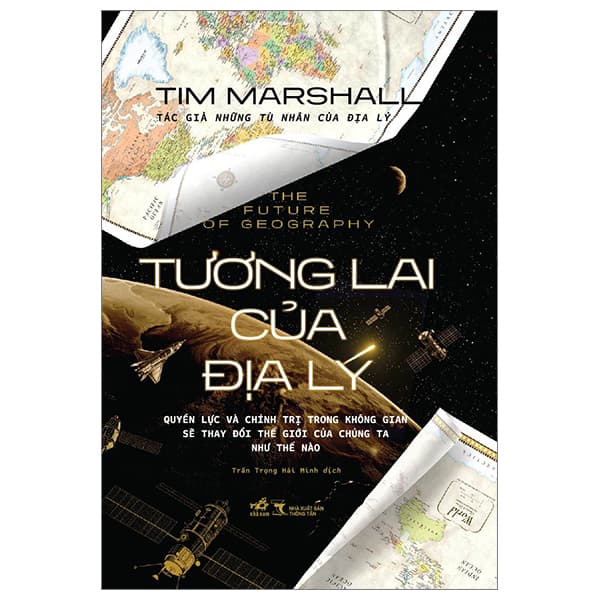 Sách The Future Of Geography - Tương Lai Của Địa Lý - Bìa Cứng - Tim Marshall