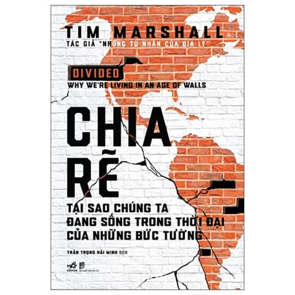 Sách Chia Rẽ - Tại Sao Chúng Ta Đang Sống Trong Thời Đại Của Những B� - Tim Marshall