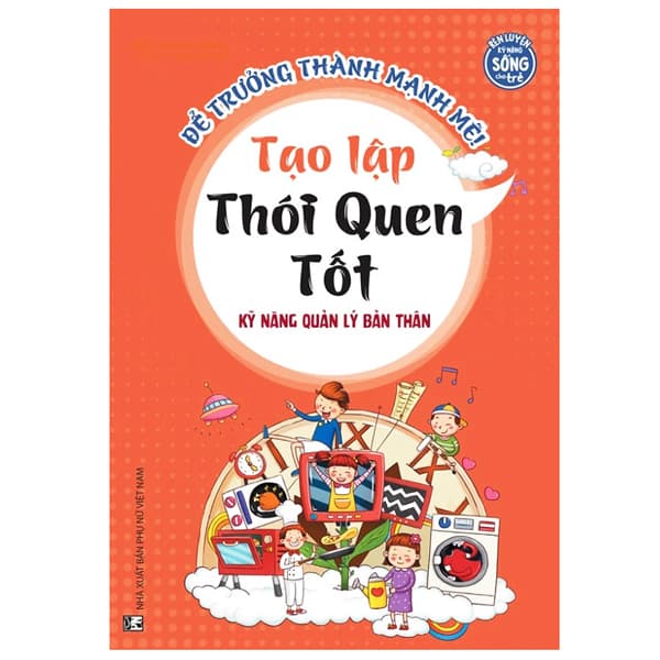 Sách Tạo Lập Thói Quen Tốt - Kỹ Năng Quản Lý Bản Thân - Hiểu Linh Đinh Đang