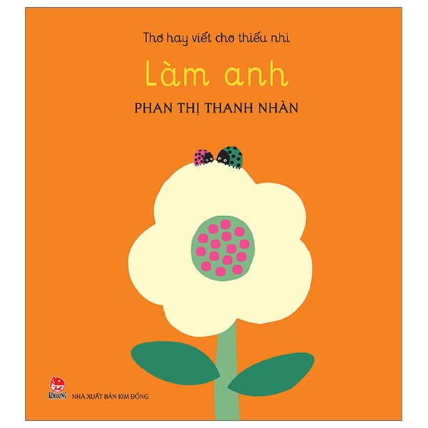 Sách Thơ Hay Viết Cho Thiếu Nhi - Làm Anh - Phan Kim Thanh