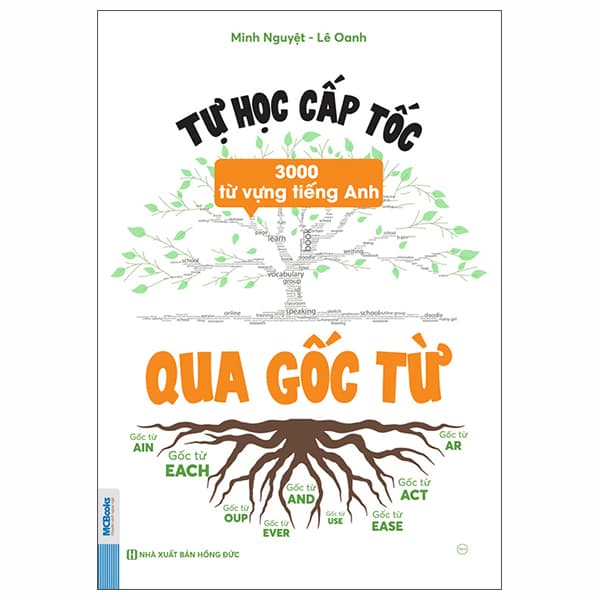 Sách Tự Học Cấp Tốc 3000 Từ Vựng Tiếng Anh Qua Gốc Từ - Lê Oanh