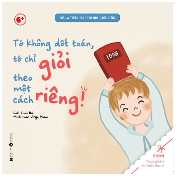 Sách Ehon - Trẻ Là Thiên Tài Theo Một Cách Riêng - Tớ Không Dốt Toán, T - Thái Hà