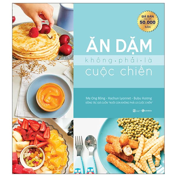 Sách Ăn Dặm Không Phải Là Cuộc Chiến (Tái Bản 2025) - Mẹ Ong Bông