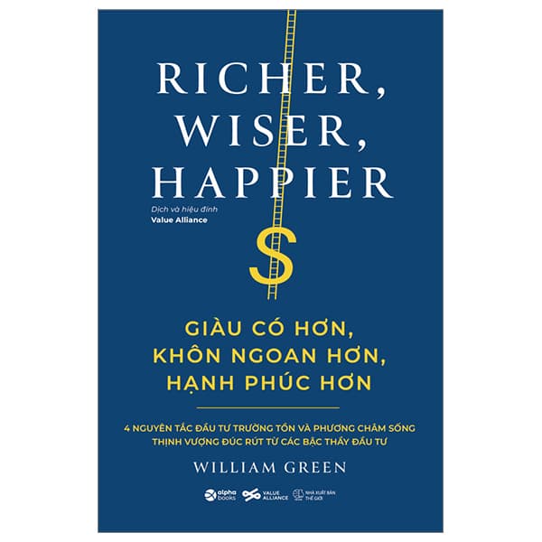 Sách Giàu Có Hơn, Khôn Ngoan Hơn, Hạnh Phúc Hơn - William Green