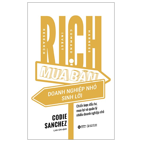 Sách R.I.C.H - Research-Invest-Command-Harness - Mua Bán Doanh Nghiệp Nhỏ Sinh L� - Công Sĩ