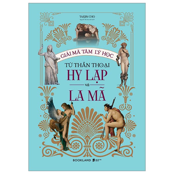 Sách Giải Mã Tâm Lý Học Từ Thần Thoại Hy Lạp Và La Mã - Taejin Cho