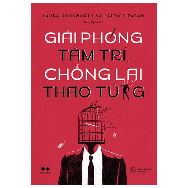 Sách Giải Phóng Tâm Trí, Chống Lại Thao Túng - Laura Dodsworth
