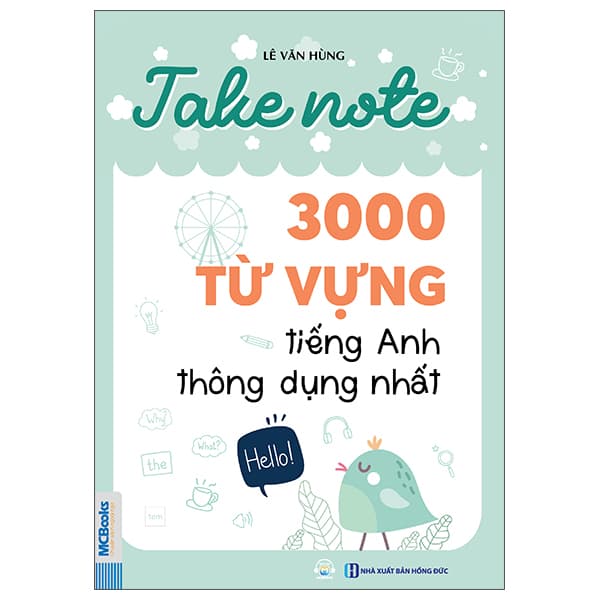 Sách Take Note - 3000 Từ Vựng Tiếng Anh Thông Dụng Nhất - Lê Văn Hùng