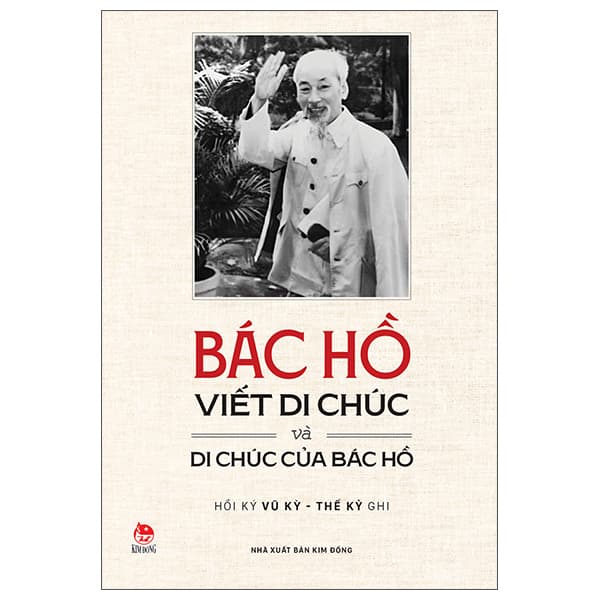 Sách Bác Hồ Viết Di Chúc Và Di Chúc Của Bác Hồ (Tái Bản 2025) - Vũ Kỳ