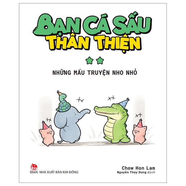 Sách Bạn Cá Sấu Thân Thiện - Tập 2 - Những Mẩu Truyện Nho Nhỏ - Chow Hon Lam