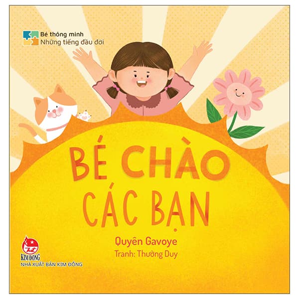 Sách Bé Thông Minh - Những Tiếng Đầu Đời - Bé Chào Các Bạn - Bìa C� - Chà