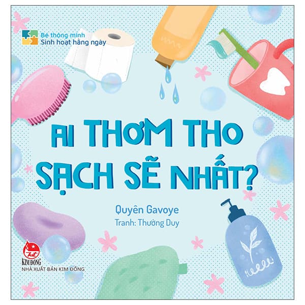 Sách Bé Thông Minh - Sinh Hoạt Hằng Ngày - Ai Thơm Tho Sạch Sẽ Nhất? - B