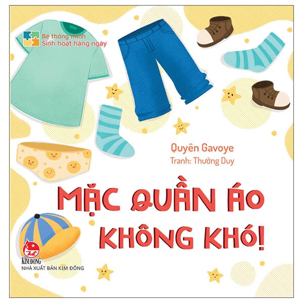 Sách Bé Thông Minh - Sinh Hoạt Hằng Ngày - Mặc Quần Áo Không Khó! - Bìa - Quyên Gavoye