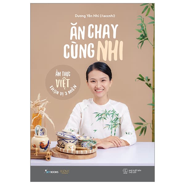 Sách Ăn Chay Cùng Nhi - Ẩm Thực Việt Trọn Vị 3 Miền - An