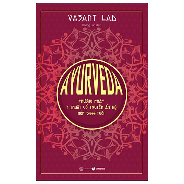 Sách AYURVEDA - Phương Pháp Y Thuật Cổ Truyền Ấn Độ Hơn 5000 Tuổi - Vasant Lad
