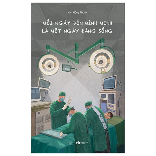 Sách Mỗi Ngày Đón Bình Minh Là Một Ngày Đáng Sống - Kim Hồng Phước