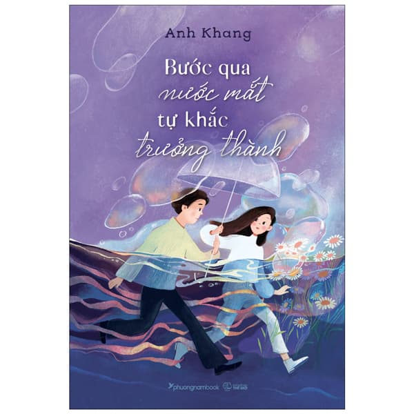 Sách Bước Qua Nước Mắt, Tự Khắc Trưởng Thành - Anh Khang