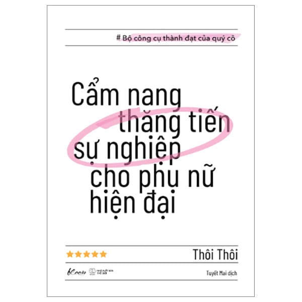 Sách Cẩm Nang Thăng Tiến Sự Nghiệp Cho Phụ Nữ Hiện Đại - Thôi Thôi