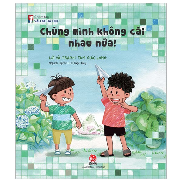 Sách Chạm Tay Vào Khoa Học - Chúng Mình Không Cãi Nhau Nữa! - Tam Giác Long