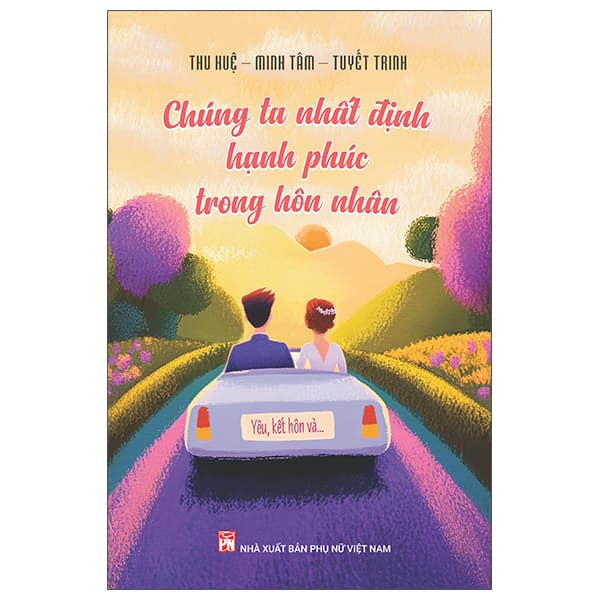 Sách Chúng Ta Nhất Định Hạnh Phúc Trong Hôn Nhân - Thu Huệ