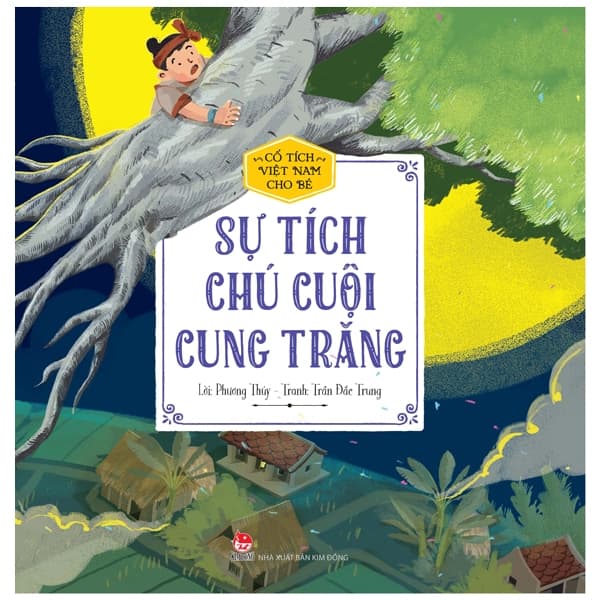 Sách Cổ Tích Việt Nam Cho Bé - Sự Tích Chú Cuội Cung Trăng (Tái Bản 20 - Phương Thúy