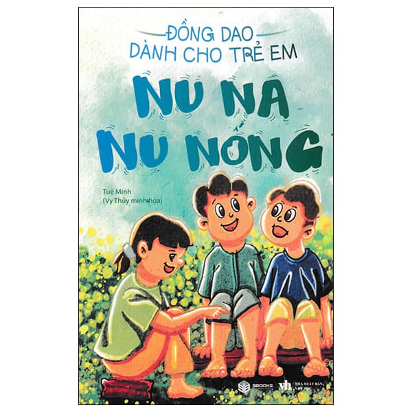 Sách Đồng Dao Dành Cho Trẻ Em - Nu Na Nu Nống - Tuệ Minh