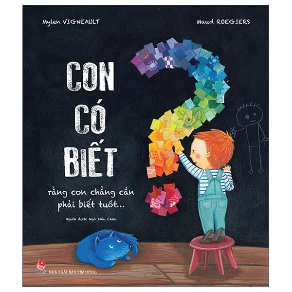 Sách Con Có Biết Rằng Con Chẳng Cần Phải Biết Tuốt…? - Maud Roegiers