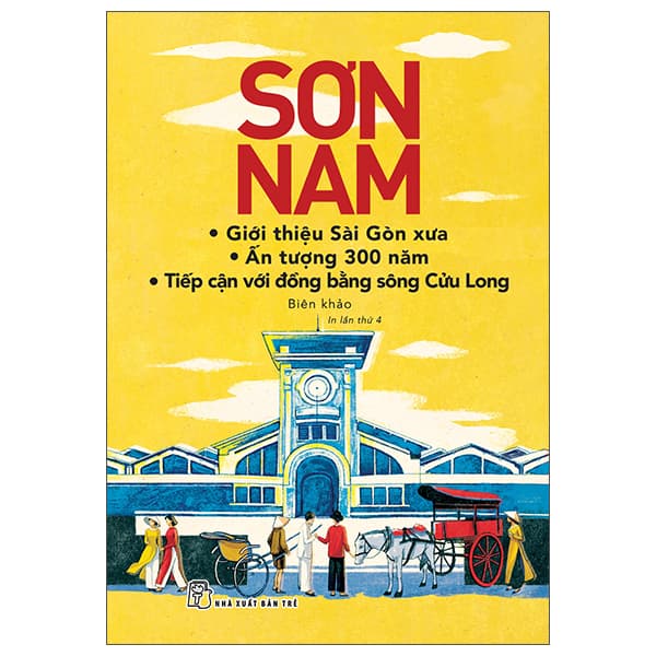 Sách Giới Thiệu Sài Gòn Xưa - Ấn Tượng 300 Năm - Tiếp Cận Với Đồ - Sơn Nam