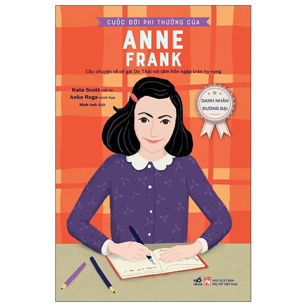 Sách Danh Nhân Đương Đại - Cuộc Đời Phi Thường Của Anne Frank - Kate Scott