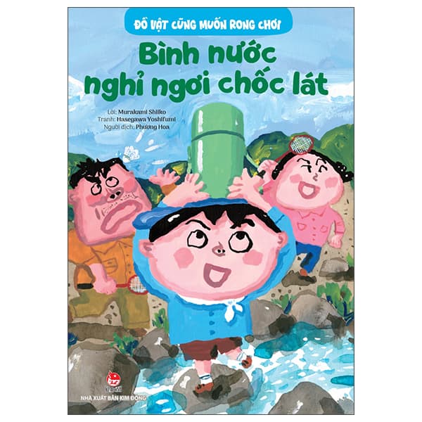 Sách Đồ Vật Cũng Muốn Rong Chơi - Bình Nước Nghỉ Ngơi Chốc Lát - Murakami Shiiko