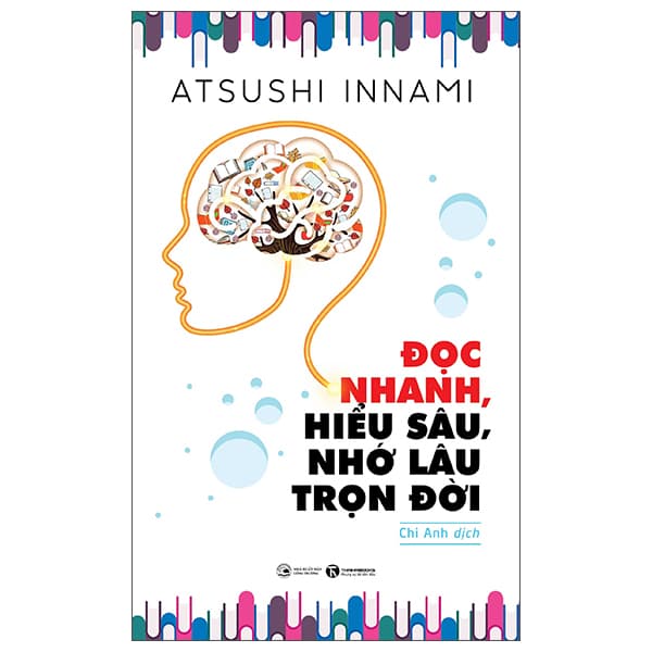 Sách Đọc Nhanh, Hiểu Sâu, Nhớ Lâu Trọn Đời (Tái Bản 2025) - Atsushi Innami