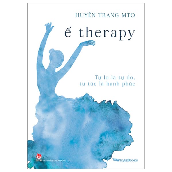 Sách Ế Therapy - Tự Lo Là Tự Do, Tự Túc Là Hạnh Phúc - Huyền Trang Mto